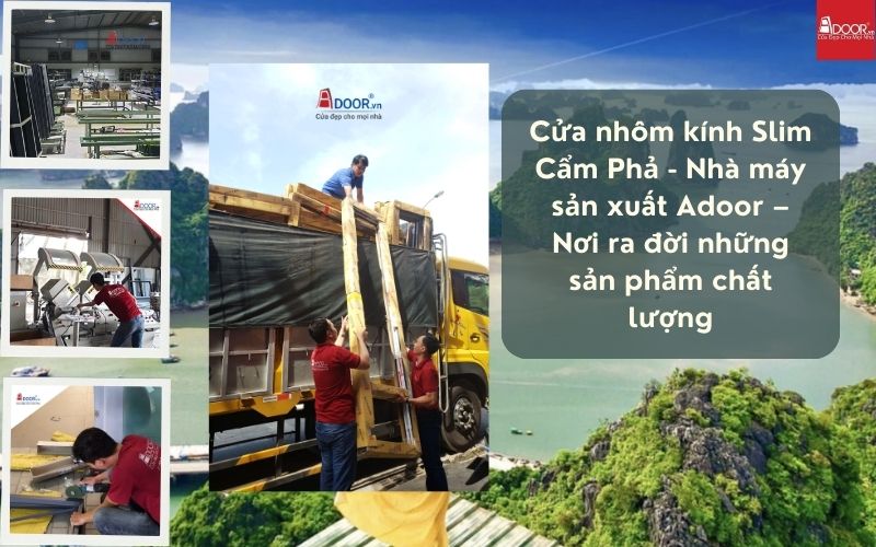 Cửa nhôm kính Slim Cẩm Phả - Nhà máy sản xuất Adoor – Nơi ra đời những sản phẩm chất lượng Cửa nhôm kính Slim Cẩm Phả - Nhà máy sản xuất Adoor – Nơi ra đời những sản phẩm chất lượng