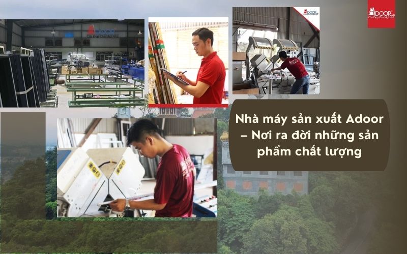 Nhà Máy Sản Xuất Hiện Đại Chuẩn Quốc Tế Của Adoor Cho Cửa Nhôm Slim Móng Cái