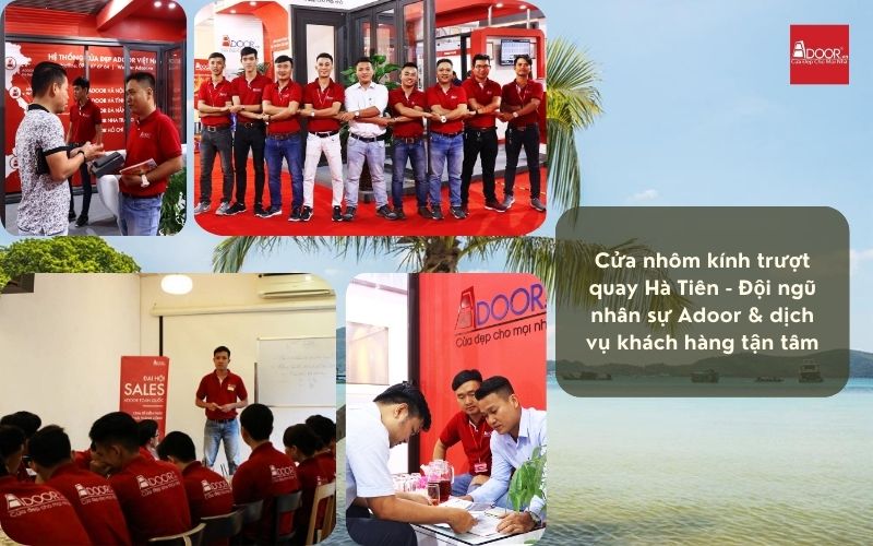 Cửa nhôm kính trượt quay Hà Tiên - Đội ngũ nhân sự Adoor & dịch vụ khách hàng tận tâm