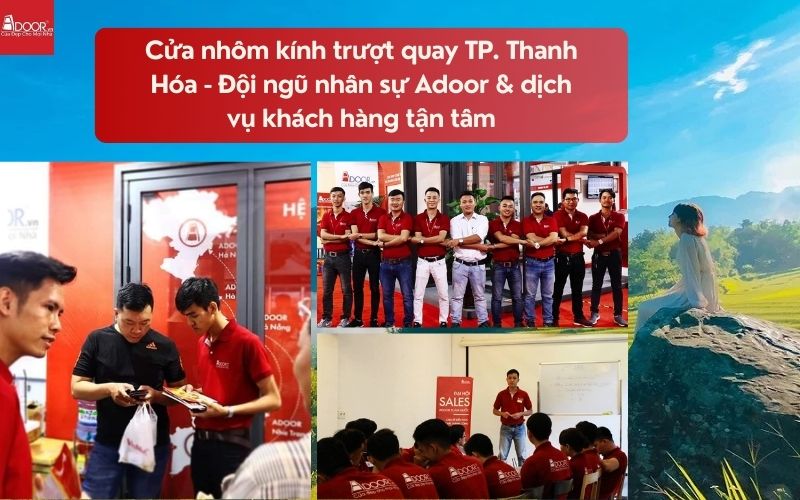 Cửa nhôm kính trượt quay TP. Thanh Hóa - Đội ngũ nhân sự Adoor & dịch vụ khách hàng tận tâm