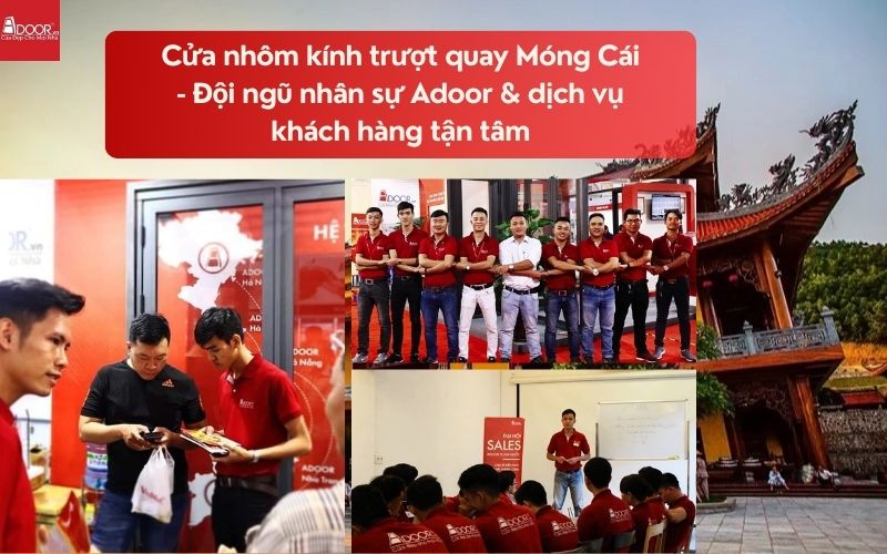 Cửa nhôm kính trượt quay Móng Cái - Đội ngũ nhân sự Adoor & dịch vụ khách hàng tận tâm