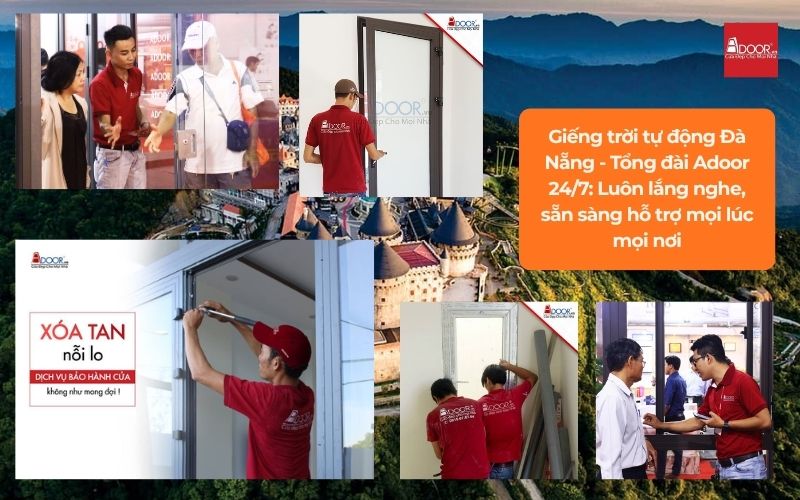 Giếng trời tự động Đà Nẵng - Tổng đài Adoor 24/7: Luôn lắng nghe, sẵn sàng hỗ trợ mọi lúc mọi nơi
