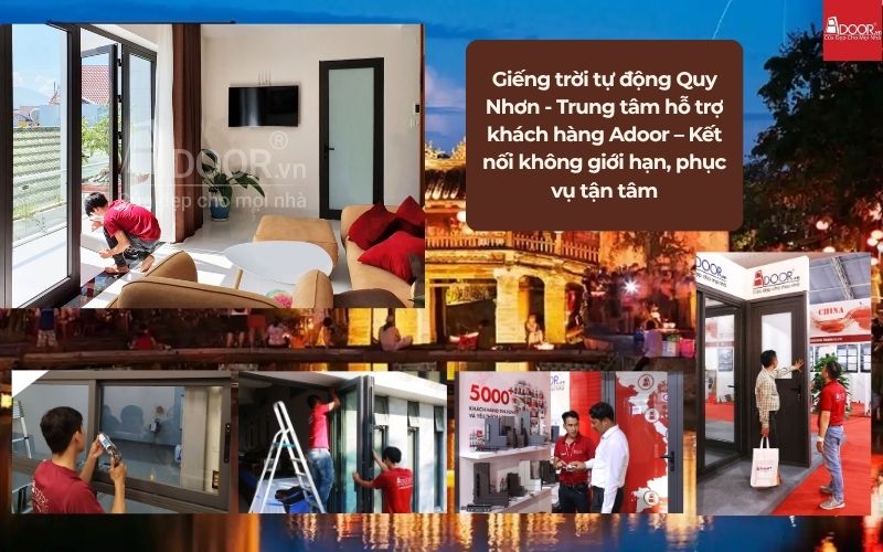 Giếng trời tự động Quy Nhơn - Trung tâm hỗ trợ khách hàng Adoor – Kết nối không giới hạn, phục vụ tận tâm