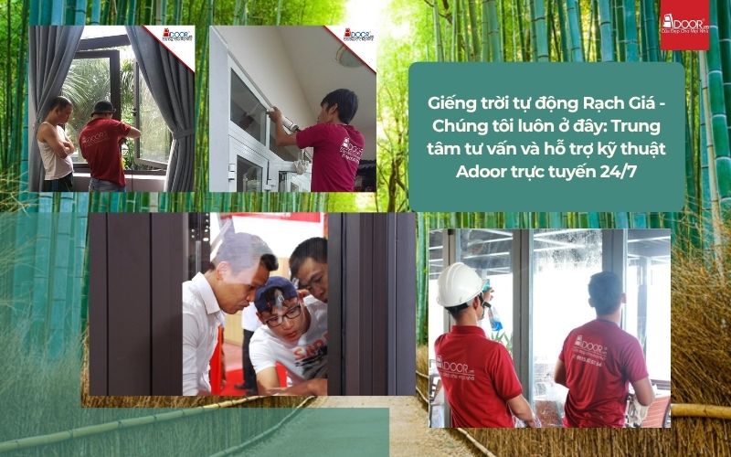 Giếng trời tự động Rạch Giá - Chúng tôi luôn ở đây: Trung tâm tư vấn và hỗ trợ kỹ thuật Adoor trực tuyến 24/7
