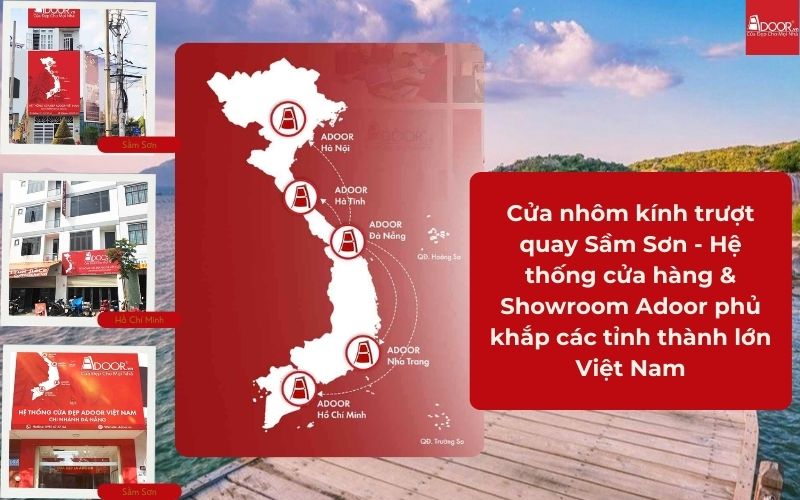 Tự hào có hệ thống trải dài khắp các tỉnh thành lớn, Adoor đảm bảo cung ứng Cửa Nhôm Kính Trượt Quay Sầm Sơn nhanh chóng nhất.