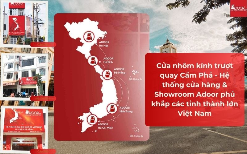 Cửa nhôm kính trượt quay Cẩm Phả - Hệ thống cửa hàng & Showroom Adoor phủ khắp các tỉnh thành lớn Việt Nam