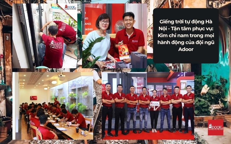 Giếng trời tự động Hà Nội - Tận tâm phục vụ: Kim chỉ nam trong mọi hành động của đội ngũ Adoor