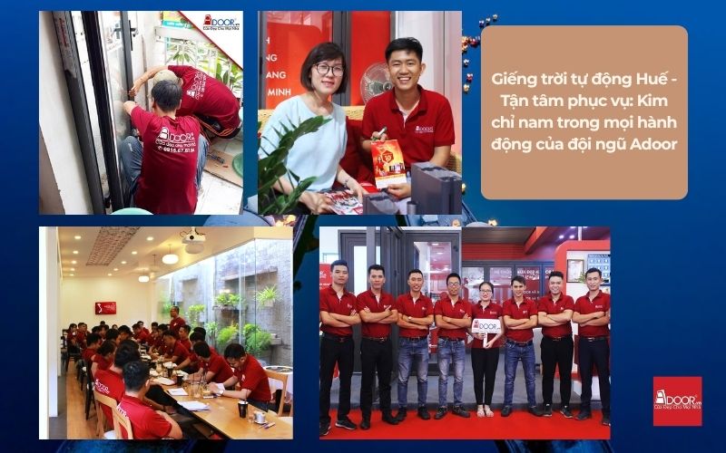 Giếng trời tự động Huế - Tận tâm phục vụ: Kim chỉ nam trong mọi hành động của đội ngũ Adoor