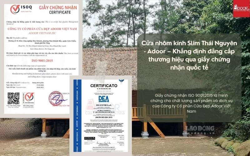 Cửa nhôm kính Slim Thái Nguyên - Adoor – Khẳng định đẳng cấp thương hiệu qua giấy chứng nhận quốc tế