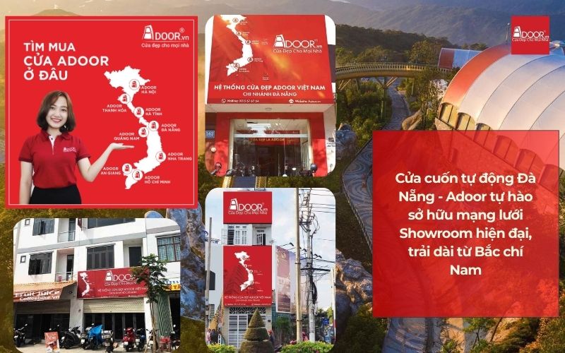 Cửa cuốn tự động Đà Nẵng - Adoor tự hào sở hữu mạng lưới Showroom hiện đại, trải dài từ Bắc chí Nam