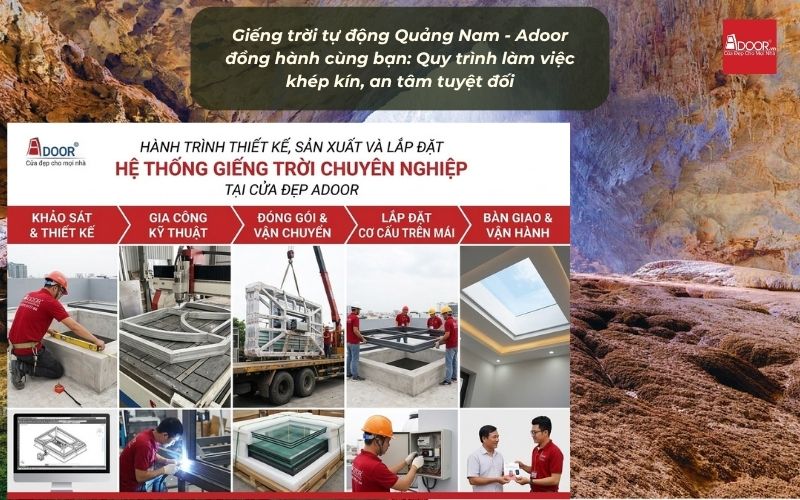 Giếng trời tự động Quảng Nam - Adoor đồng hành cùng bạn: Quy trình làm việc khép kín, an tâm tuyệt đối
