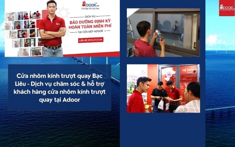 Cửa nhôm kính trượt quay Bạc Liêu - Dịch vụ chăm sóc & hỗ trợ khách hàng cửa nhôm kính trượt quay tại Adoor