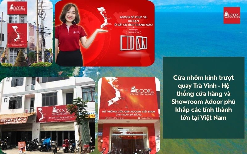 Cửa nhôm kính trượt quay Trà Vinh - Hệ thống cửa hàng và Showroom Adoor phủ khắp các tỉnh thành lớn tại Việt Nam Cửa nhôm kính trượt quay Trà Vinh - Hệ thống cửa hàng và Showroom Adoor phủ khắp các tỉnh thành lớn tại Việt Nam