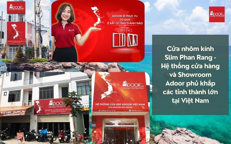 Cửa nhôm kính Slim Phan Rang - Hệ thống cửa hàng và Showroom Adoor phủ khắp các tỉnh thành lớn tại Việt Nam