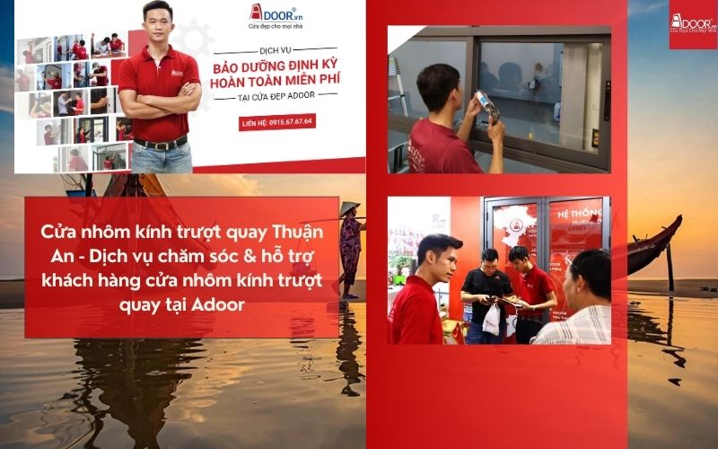 Cửa nhôm kính trượt quay Thuận An - Dịch vụ chăm sóc & hỗ trợ khách hàng cửa nhôm kính trượt quay tại Adoor