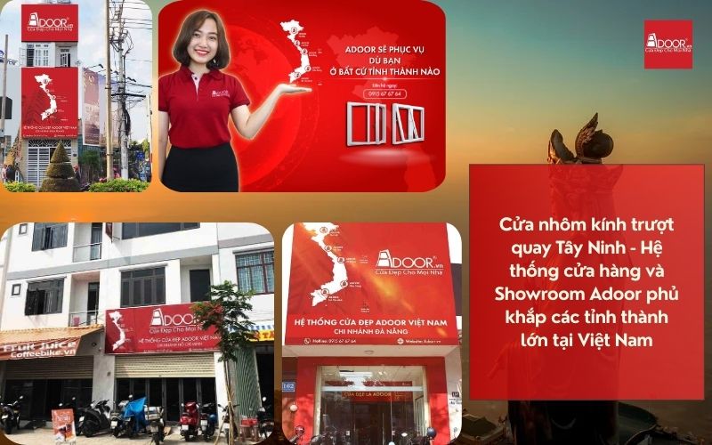 Cửa nhôm kính trượt quay Tây Ninh - Hệ thống cửa hàng và Showroom Adoor phủ khắp các tỉnh thành lớn tại Việt Nam