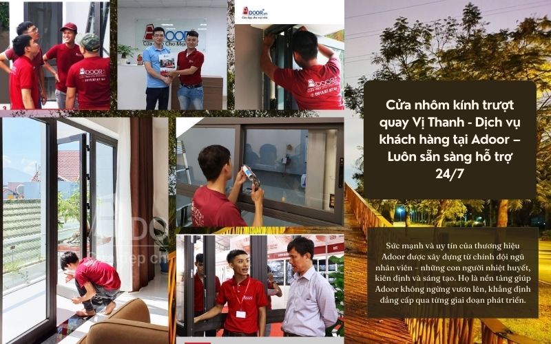 Cửa nhôm kính trượt quay Vị Thanh - Dịch vụ khách hàng tại Adoor – Luôn sẵn sàng hỗ trợ 24/7