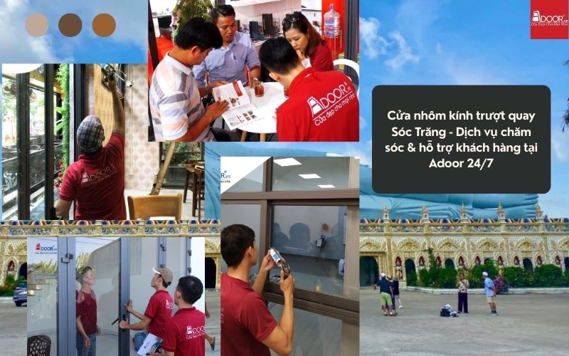 Cửa nhôm kính trượt quay Sóc Trăng - Dịch vụ chăm sóc & hỗ trợ khách hàng tại Adoor 24/7