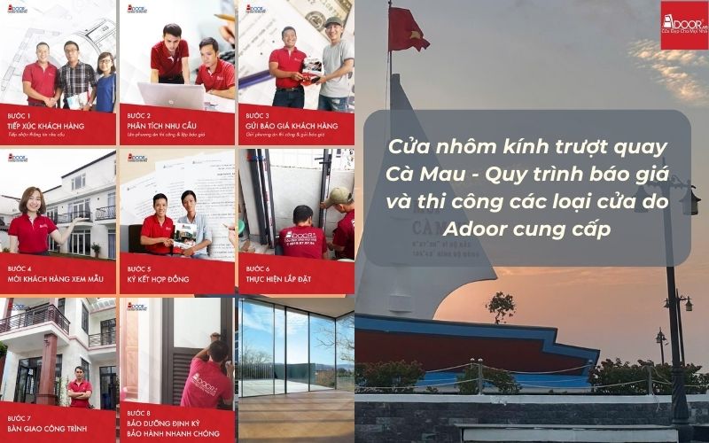 Cửa nhôm kính trượt quay Cà Mau - Quy trình báo giá và thi công các loại cửa do Adoor cung cấp
