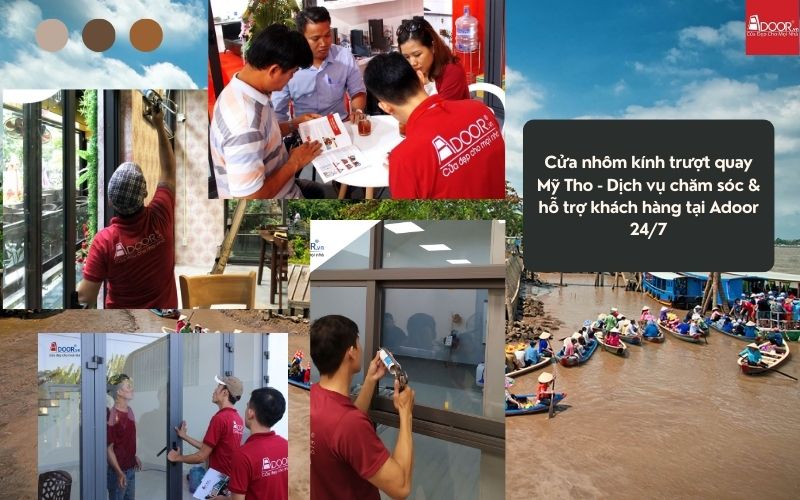 Cửa nhôm kính trượt quay Mỹ Tho - Dịch vụ chăm sóc & hỗ trợ khách hàng tại Adoor 24/7