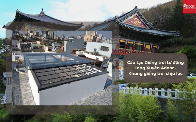 Cấu tạo Giếng trời tự động Long Xuyên Adoor - Khung giếng trời chịu lực