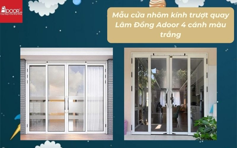 Mẫu cửa nhôm kính trượt quay Lâm Đồng Adoor 4 cánh màu trắng