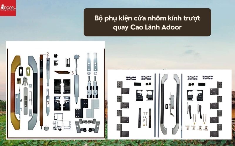 Bộ phụ kiện cửa nhôm kính trượt quay Cao Lãnh Adoor 01 Bộ phụ kiện cửa nhôm kính trượt quay Cao Lãnh Adoor 01