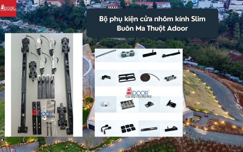 Bộ phụ kiện cửa nhôm kính Slim Buôn Ma Thuột Adoor