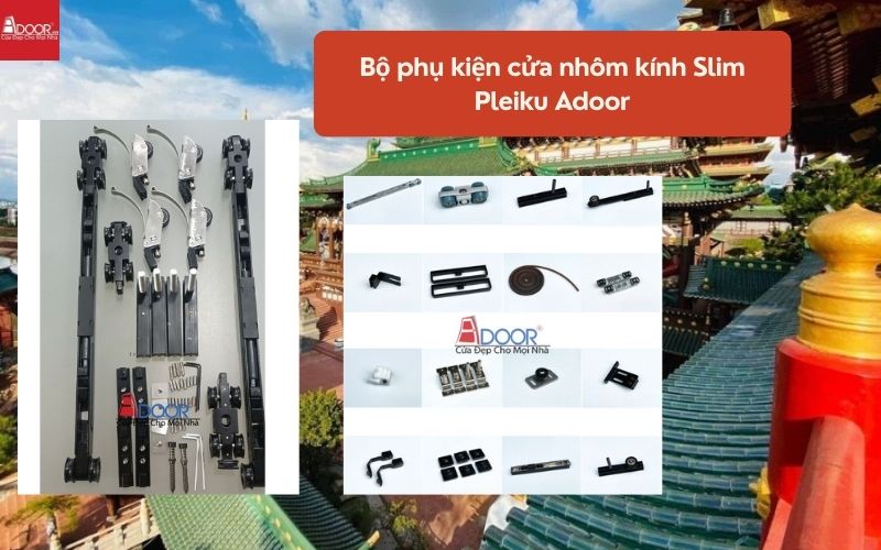 Bộ phụ kiện cửa nhôm kính Slim Pleiku Adoor 01 Bộ phụ kiện cửa nhôm kính Slim Pleiku Adoor 01