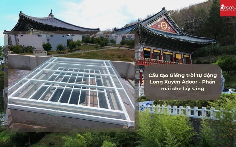 Cấu tạo Giếng trời tự động Long Xuyên Adoor - Phần mái che lấy sáng