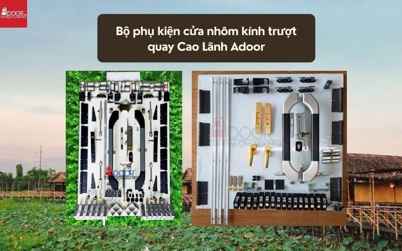 Bộ phụ kiện cửa nhôm kính trượt quay Cao Lãnh Adoor 02 Bộ phụ kiện cửa nhôm kính trượt quay Cao Lãnh Adoor 02