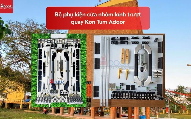 Bộ phụ kiện cửa nhôm kính trượt quay Kon Tum Adoor 02 Bộ phụ kiện cửa nhôm kính trượt quay Kon Tum Adoor 02