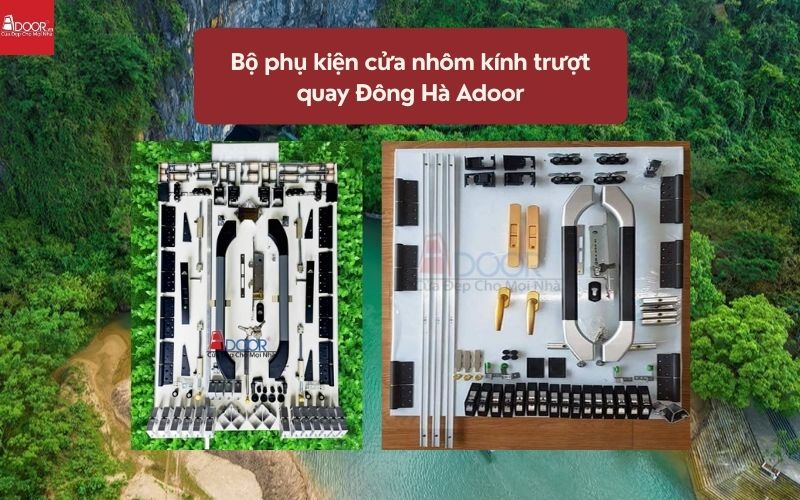 Bộ phụ kiện cửa nhôm kính trượt quay Đông Hà Adoor 02 Bộ phụ kiện cửa nhôm kính trượt quay Đông Hà Adoor 02
