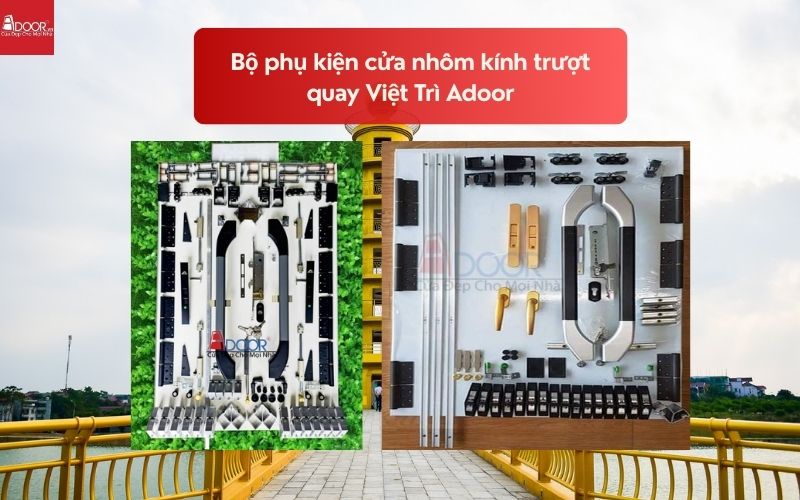 Bộ phụ kiện cửa nhôm kính trượt quay Việt Trì Adoor 02 Bộ phụ kiện cửa nhôm kính trượt quay Việt Trì Adoor 02