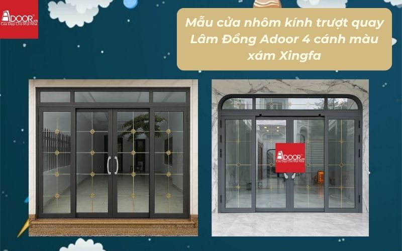 Mẫu cửa nhôm kính trượt quay Lâm Đồng Adoor 4 cánh màu xám Xingfa