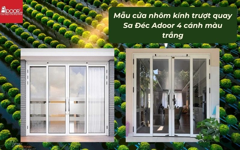 Mẫu cửa nhôm kính trượt quay Sa Đéc Adoor 4 cánh màu trắng