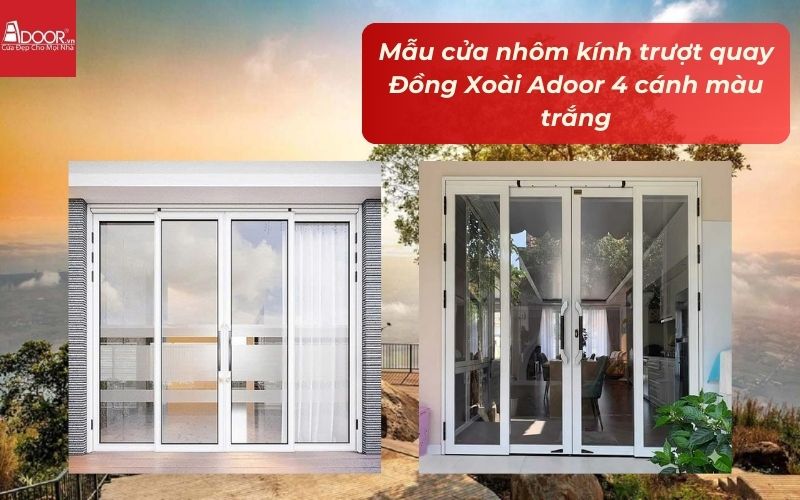 Mẫu cửa nhôm kính trượt quay Đồng Xoài Adoor 4 cánh màu trắng