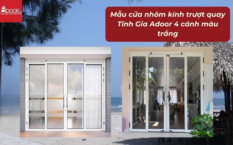 Mẫu cửa nhôm kính trượt quay Tĩnh Gia Adoor 4 cánh màu trắng