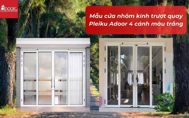 Mẫu cửa nhôm kính trượt quay Pleiku Adoor 4 cánh màu trắng