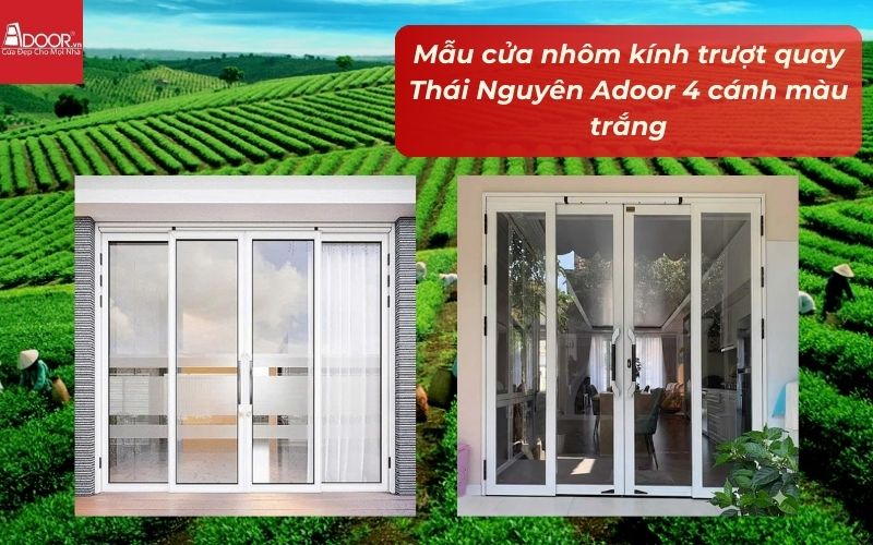 Mẫu cửa nhôm kính trượt quay Thái Nguyên Adoor 4 cánh màu trắng