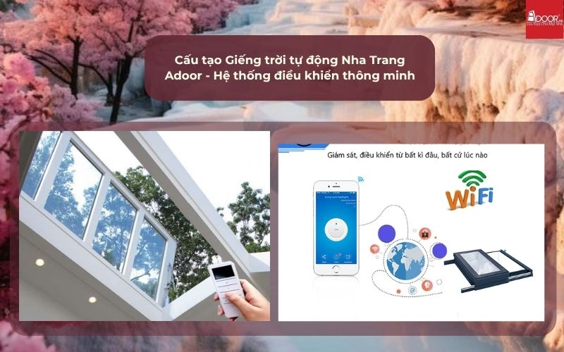 Cấu tạo Giếng trời tự động Nha Trang Adoor - Hệ thống điều khiển thông minh Cấu tạo Giếng trời tự động Nha Trang Adoor - Hệ thống điều khiển thông minh