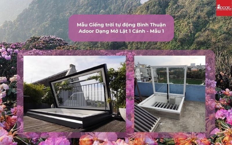 Mẫu Giếng trời tự động Bình Thuận Adoor Dạng Mở Lật 1 Cánh - Mẫu 1