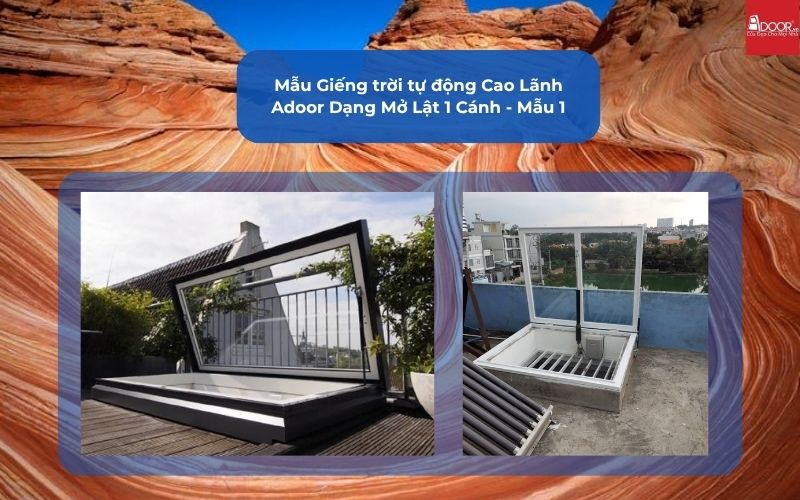 Mẫu Giếng trời tự động Cao Lãnh Adoor Dạng Mở Lật 1 Cánh - Mẫu 1