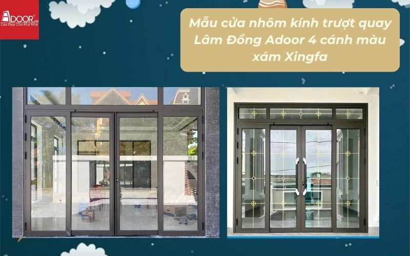 Mẫu cửa nhôm kính trượt quay Lâm Đồng Adoor 4 cánh màu xám Xingfa