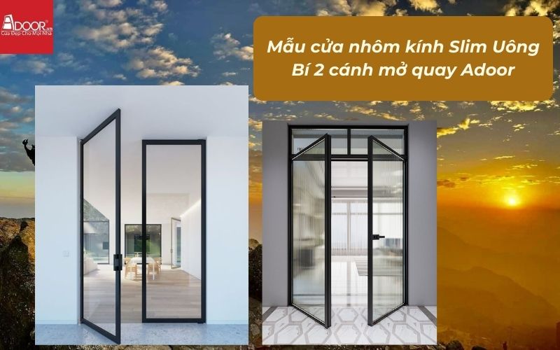 Mẫu cửa nhôm kính Slim Uông Bí 2 cánh mở quay Adoor Mẫu cửa nhôm kính Slim Uông Bí 2 cánh mở quay Adoor