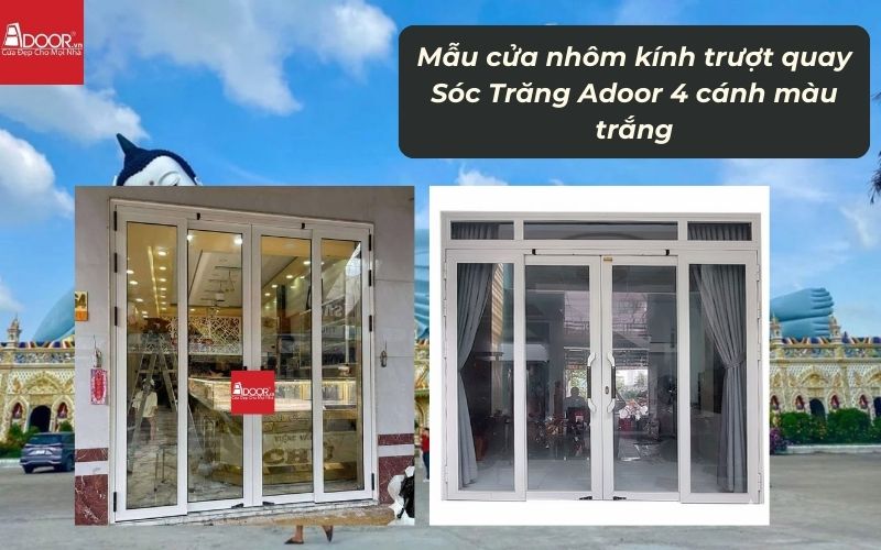 Mẫu cửa nhôm kính trượt quay Sóc Trăng Adoor 4 cánh màu trắng