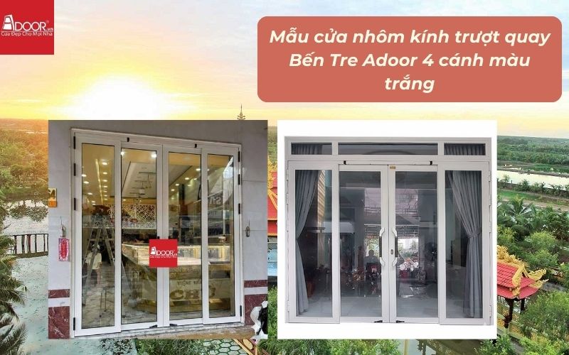 Mẫu cửa nhôm kính trượt quay Bến Tre Adoor 4 cánh màu trắng