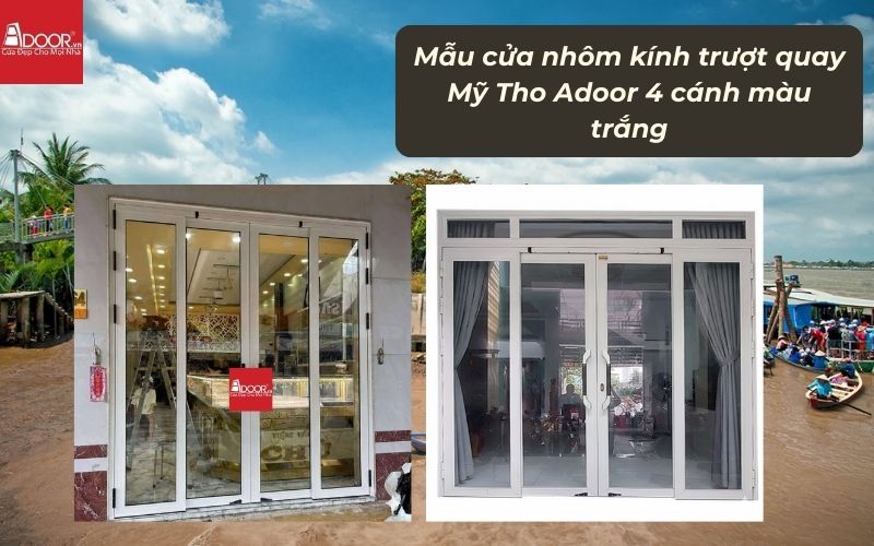 Mẫu cửa nhôm kính trượt quay Mỹ Tho Adoor 4 cánh màu trắng