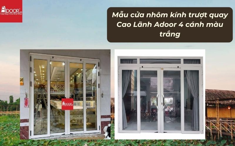 Mẫu cửa nhôm kính trượt quay Cao Lãnh Adoor 4 cánh màu trắng Mẫu cửa nhôm kính trượt quay Cao Lãnh Adoor 4 cánh màu trắng