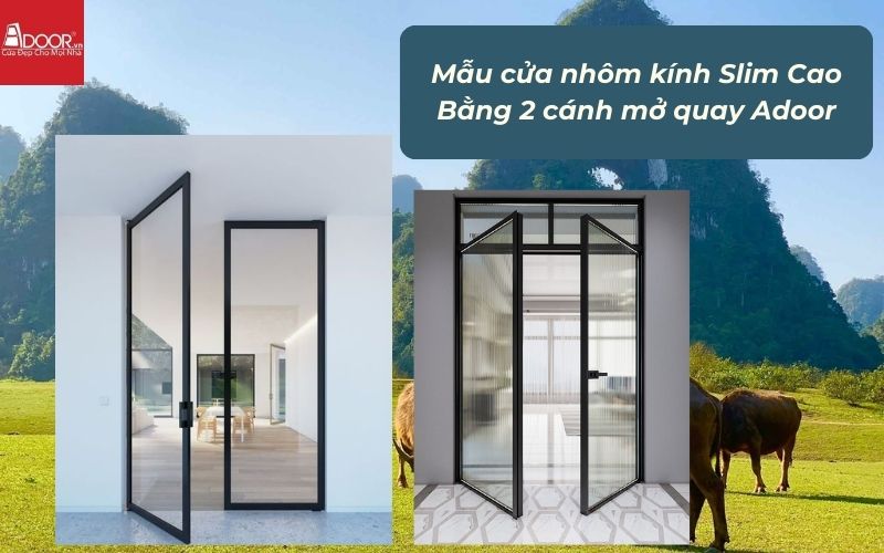 Mẫu cửa nhôm kính Slim Cao Bằng 2 cánh mở quay Adoor